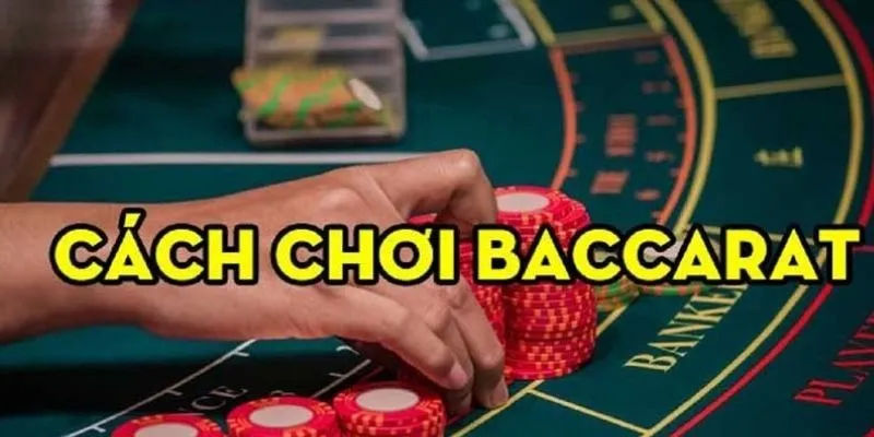 Baccarat cach choi cu the Baccarat cach choi cu the