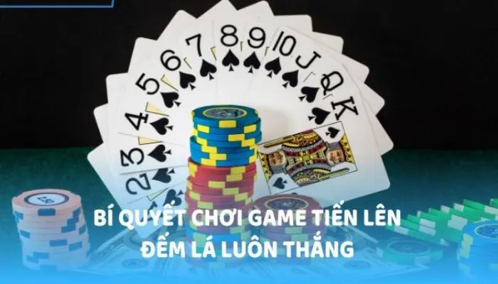 Bí quyết tham gia Tiến Lên Đếm Lá cực hay giành thắng lớn Bí quyết tham gia Tiến Lên Đếm Lá cực hay giành thắng lớn