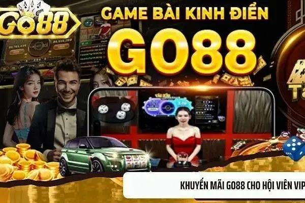 Các khuyến mãi Go88 online được nhiều người chơi quan tâm Các khuyến mãi Go88 online được nhiều người chơi quan tâm
