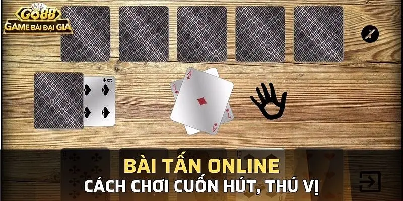 Cách chơi bài Tấn tại cổng game Go88 Cách chơi bài Tấn tại cổng game Go88