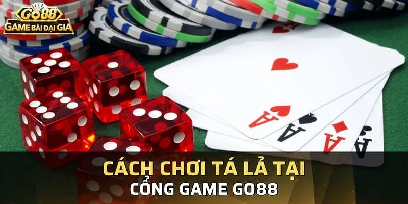 Cách chơi tá lả tại Go88 hiệu quả nhất Cách chơi tá lả tại Go88 hiệu quả nhất
