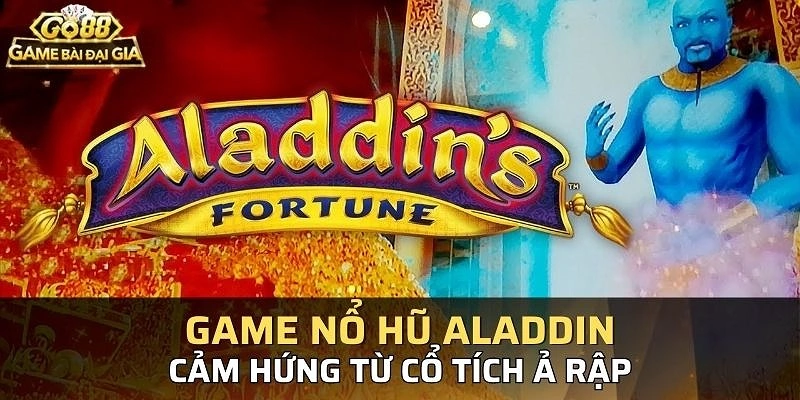 Luật chơi game nổ hũ Aladdin cần nắm rõ Luật chơi game nổ hũ Aladdin cần nắm rõ